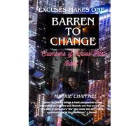 Barren To Change: Excuses Makes One (Chambers Of Echoes Past)