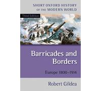 Barricades and Borders: Europe 1800-1914 by Robert Gildea (Paperback, 2003)