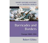 Barricades and Borders Gildea Robert ( Professor Of Modern French