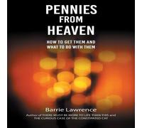Barrie Lawrence Pennies from Heaven: How To Get Them & What To Do With Them Barrie Lawrence Multicolor