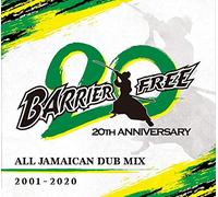 BARRIER FREE 20 周年 ALL JAMAICAN DUB MIX 2001-2020