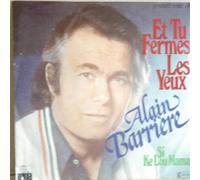 BARRIERE, Alain - Et tu fermes les yeux / Si ke lou Mama / 11 657 AT