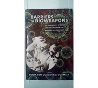Barriers to Bioweapons: The Challenges of Expertise and Organization for Weapons Development (Cornell Studies in Security Affairs)