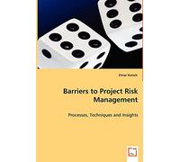 Barriers to Project Risk Management: Processes, Techniques and Insights