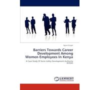 Barriers Towards Career Development Among Women Employees In Kenya: A Case Study Of Kerio Valley Development Authority (KVDA)