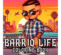 Barrio Life Coloring Book: A Chicano Urban Coloring Experience for Teens & Adults