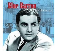 Barron, Blue - Blue Barron And His Orchestra: BEST OF THE DANCE BANDS