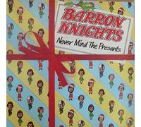BARRON KNIGHTS - BARRON KNIGHTS -7"Single- Never Mind The Presents (Picture Sleeve) EX+