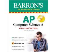 Barron's Ap Computer Science a: With 6 Practice Tests, Includes Website (Barron's Test Prep)