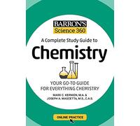 Barron's Science 360: A Complete Study Guide to Chemistry with Online Practice: A Complete Study Guide to Chemistry: Your Go-to Guide for Everything Chemistry (Barron's Test Prep)