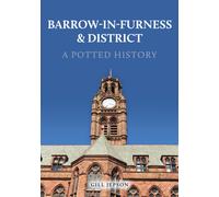 Barrow-in-Furness & District: A Potted History