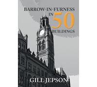 Barrow-in-Furness in 50 Buildings