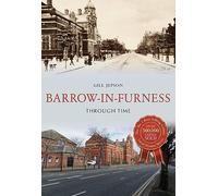 Barrow-in-Furness Through Time