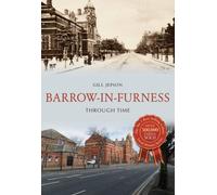 Barrow-in-Furness Through Time
