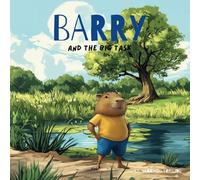 Barry and the Big Task (The Adventures of Barry the Capybara)