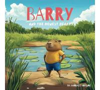 Barry and the Honest Heart: 2 (The Adventures of Barry the Capybara)