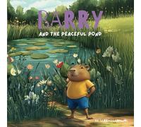 Barry and the Peaceful Pond (The Adventures of Barry the Capybara)