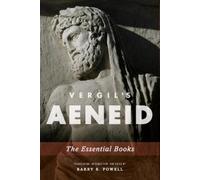 Barry B. Powell Vergil's Aeneid: The Essential Books (Paperback)