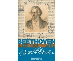 Barry Cooper: Beethoven - An Extraordinary Life