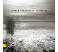 Barry, Daniel - Music of the Spheres