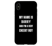 Barry Funny Joke Very Cheeky Boy For Family or Friends Case for iPhone XS Max