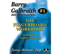 Barry Galbraith # 1 - The Fingerboard Workbook: Concepts in Logical Fingering (Jazz Guitar Study Series)