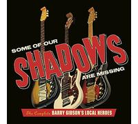 Barry Gibson's Local Heroes - Some Of Our Shadows Are Missing Complete Recordings: 3CD Digipak