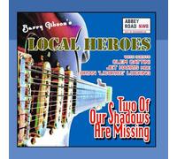 Barry Gibson's Local Heroes - Two Of Our Shadows Are Missing