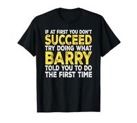 Barry - If at First You Don't Succeed Try Doing What T-Shirt