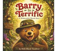 Barry is Terrific: Wilderwhim Woods Series