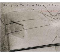 Barry Le Va: In a State of Flux