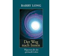 Barry Long Ulrich Der Weg nach Innen: Wegweiser für das spirituelle (Paperback)