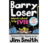 Barry Loser: worst school trip ever!