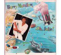 Barry Manilow - Oh, Julie! (US, 1982) [VINYL]