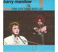 Barry Manilow - Some Good Things Never Last