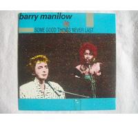 Barry Manilow - Some Good Things Never Last - Barry Manilow 7" 45