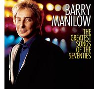 Barry Manilow - The Greatest Songs Of The Seventies [Australian]
