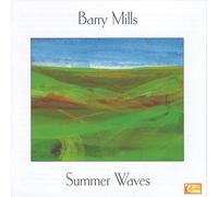 BARRY MILLS/SUMMER WAVES - BARRY MILLS:SUMMER WAVES NEW CD