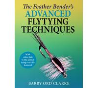 Barry Ord Clark Feather Bender's Advanced Flytying Techni (Hardback) (US IMPORT)
