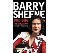 BARRY SHEENE 1950-2003: The Biography