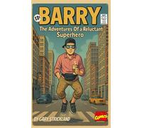 BARRY-The Adventures of a Reluctant Superhero