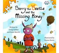 Barry the Beetle: And The Missing Honey