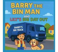 Barry the Binman and lily's big day out (Barry the binman and lily's adventures)