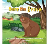 Barry the Brave: A journey of courage and change when a fire strikes.