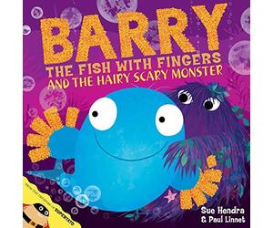 Barry the Fish with Fingers and the Hairy Scary Monster