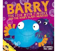 Barry the Fish with Fingers and the Hairy Scary Monster – A laugh-out-loud picture book