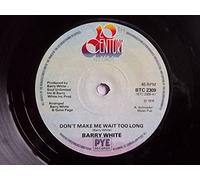 Barry White - BARRY WHITE Don't Make Me Wait Too Long UK 7" 45