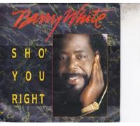 Barry White - SHO YOU RIGHT 7 INCH (7" VINYL 45) UK A&M 1987