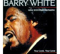 Barry White & the Love Unlimit - Your Love, Your Love