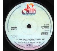 Barry White - You See The Trouble With Me - Barry White 7" 45
